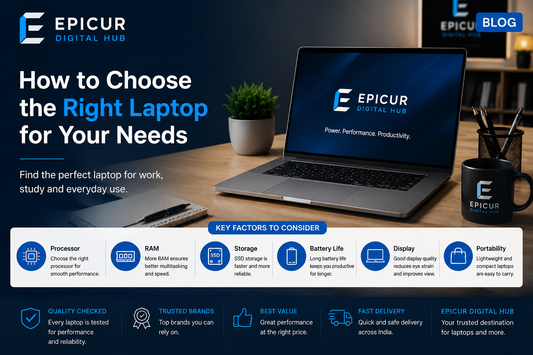 How to Choose the Right Laptop for Your Needs
